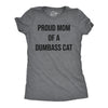 Womens Funny T Shirts Proud Mom Of A Dumbass Cat Sarcastic Graphic Tee For Ladies