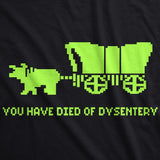 You Have Died Of Dysentery Men's Tshirt