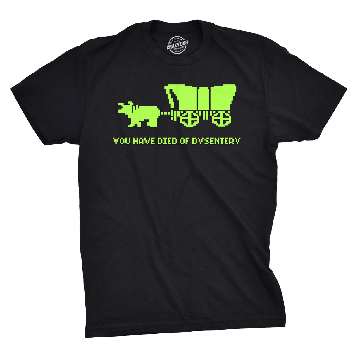 You Have Died Of Dysentery Men's Tshirt