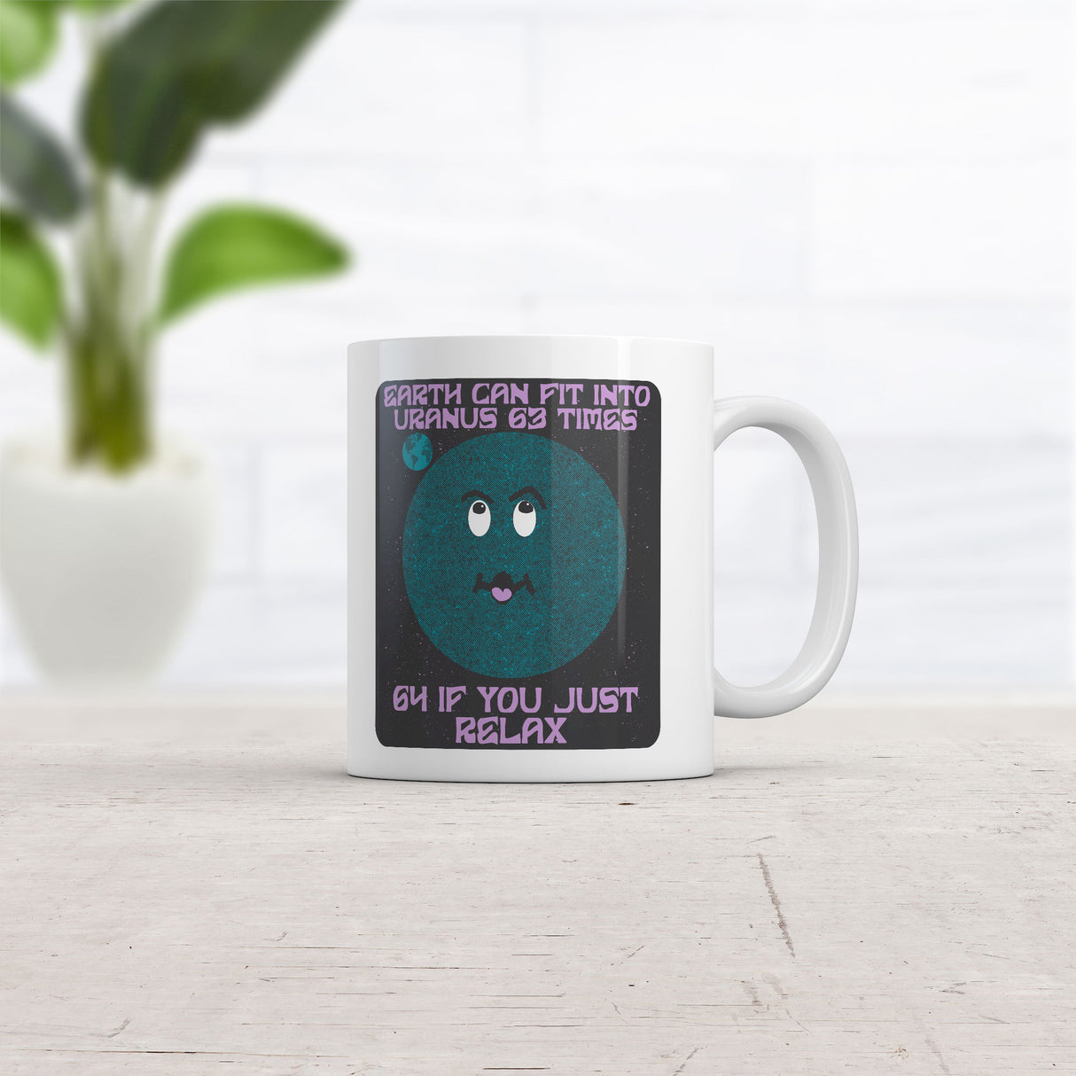 Earth Can Fit Into Uranus 63 Times Mug Funny Sarcastic Space Graphic Novelty Coffee Cup-11oz