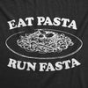 Eat Pasta Run Fasta Men's Tshirt