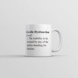 Electile Dysfunction Mug Funny Political Novelty Coffee Cup-11oz