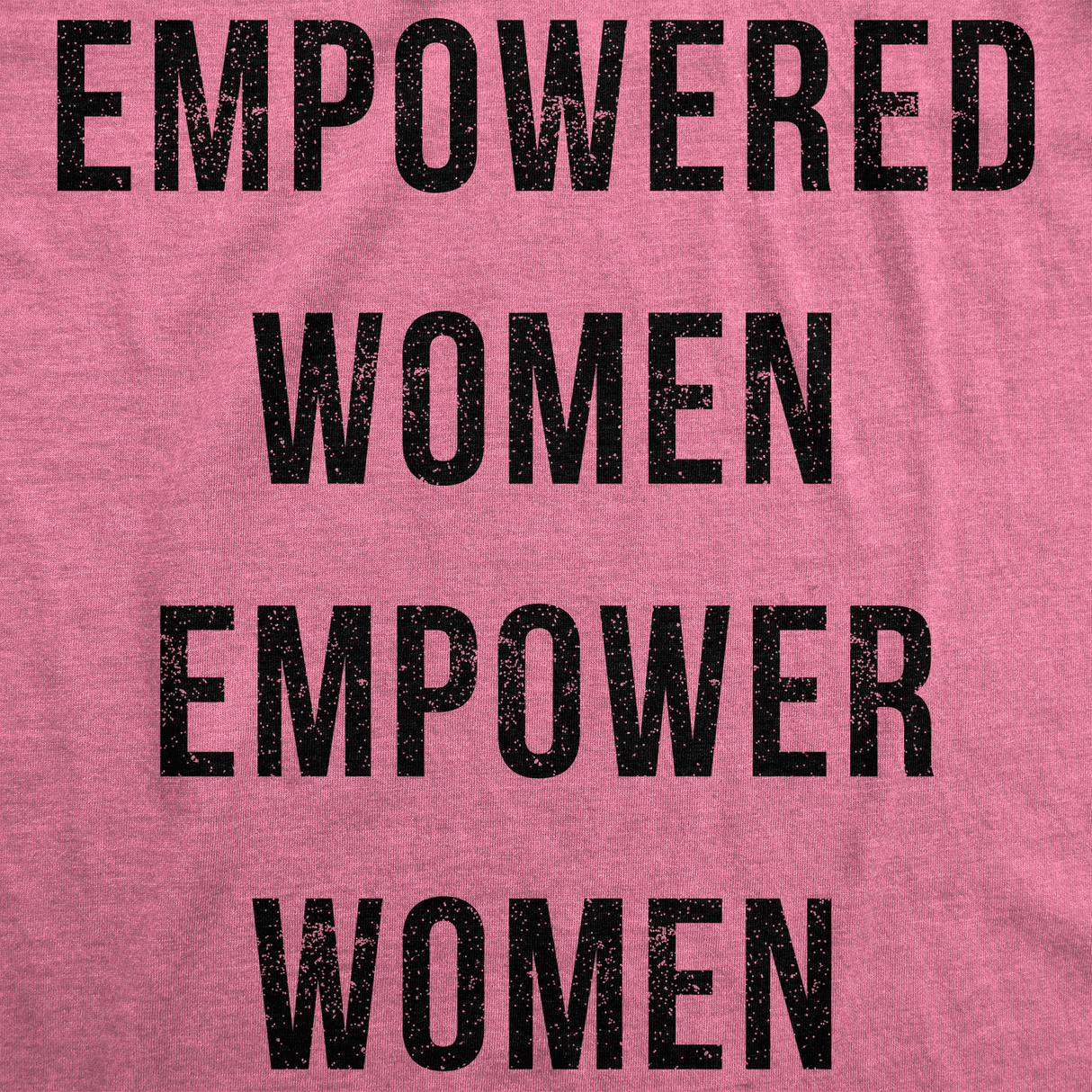 Womens Empowered Women Empower Women T-shirt Cool Lady Girl Power Feminism  Tee