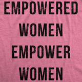 Womens Empowered Women Empower Women T-shirt Cool Lady Girl Power Feminism  Tee