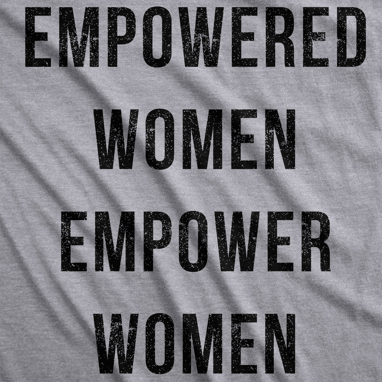 Womens Empowered Women Empower Women T-shirt Cool Lady Girl Power Feminism  Tee