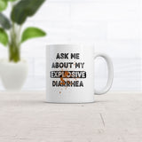 Ask Me About My Explosive Diarrhea Mug Funny Sarcastic Poop Graphic Novelty Coffee Cup-11oz