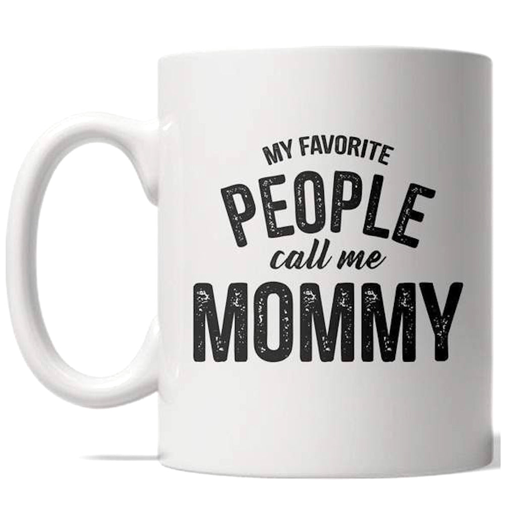 My Favorite People Call Me Mommy Mug Mothers Day Coffee Cup - 11oz