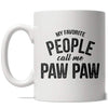 Funny Coffee Mugs for Mom and Dad My Favorite People Call me Mom Dad Papa Grandma and More Mugs for Mothers and Fathers Day