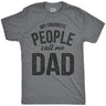 My Favorite People Call Me Dad Men's Tshirt