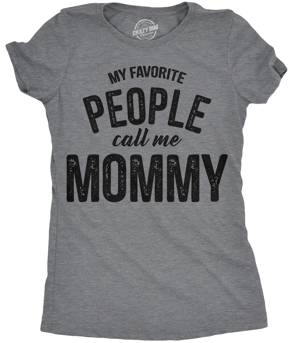 Womens My Favorite People Call Me Mommy Tshirt Funny Mothers Day Tee For Ladies