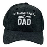 My Favorite People Call Me Dad Hat Funny Sarcastic Fathers Day Graphic Novelty Cap