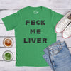 Feck Me Liver Men's Tshirt