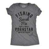 Womens Fishing Saved Me From Becoming A Pornstar Tshirt Funny Outdoor Tee