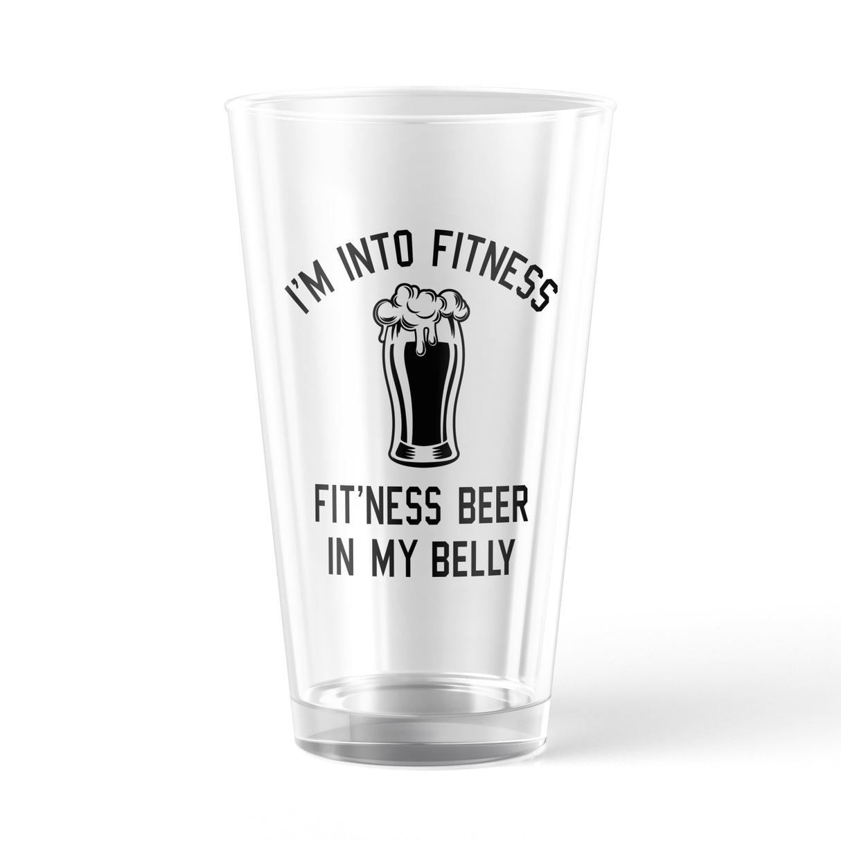 Im Into Fitness Beer In My Mouth Pint Glass Funny Sarcastic Drinking Gym Joke Novelty Cup-16 oz