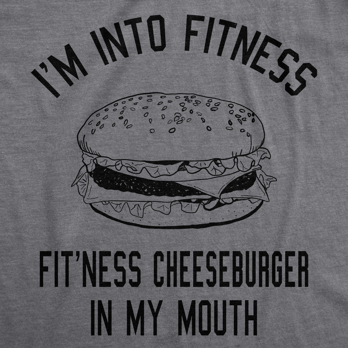 Fitness Cheeseburger In My Mouth Men's Tshirt