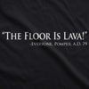 The Floor Is Lava Men's Tshirt