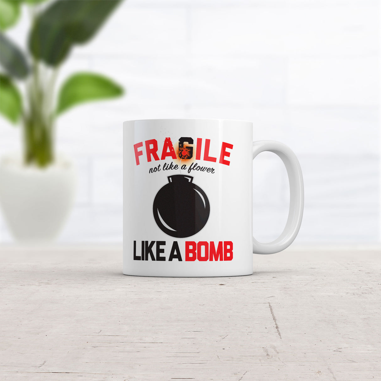 Fragile Like A Bomb Mug Funny Sarcastic Graphic Novelty Coffee Cup-11oz