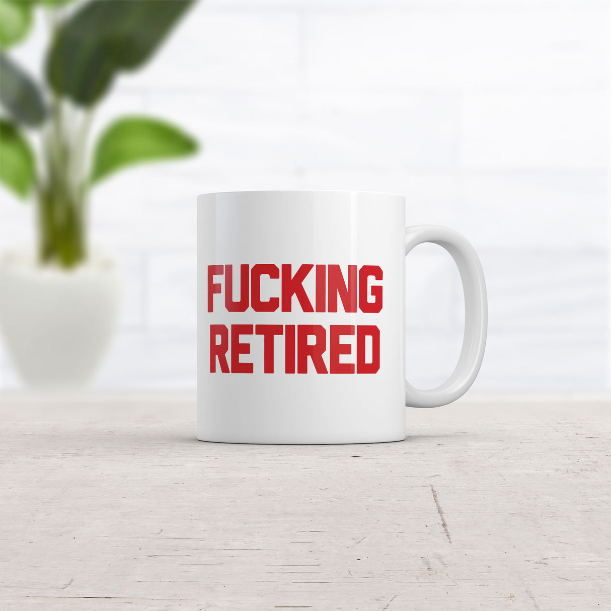 Fucking Retired Mug Funny Sarcastic Work Graphic Novelty Coffee Cup-11oz
