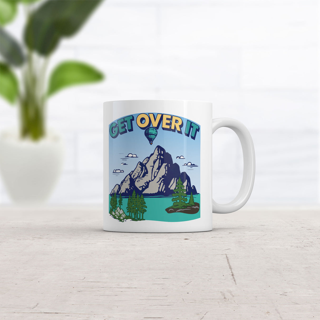 Get Over It  Mug Funny Sarcastic Mountain Graphic Novelty Coffee Cup-11oz