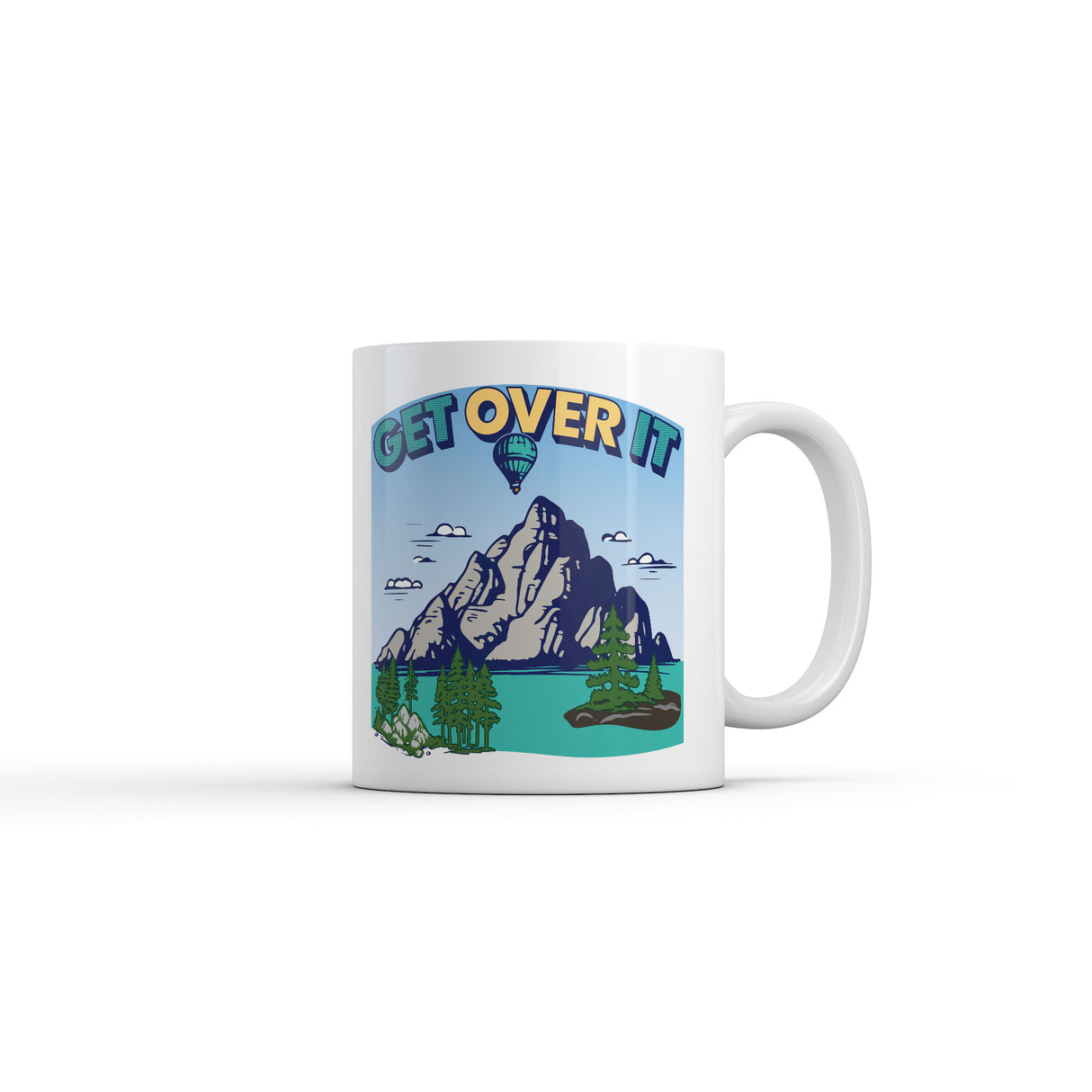 Get Over It  Mug Funny Sarcastic Mountain Graphic Novelty Coffee Cup-11oz
