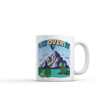 Get Over It  Mug Funny Sarcastic Mountain Graphic Novelty Coffee Cup-11oz