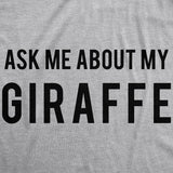 Ask Me About My Giraffe Men's Tshirt