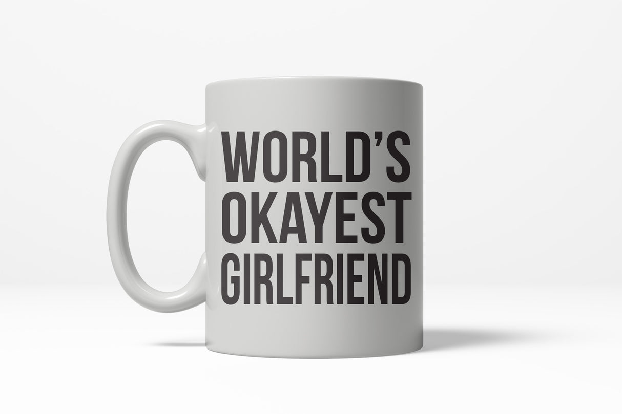 Worlds Okayest Girlfriend Funny Dating Relationship Ceramic Coffee Drinking Mug 11oz Cup