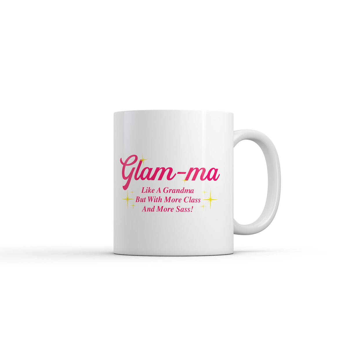 Glam Ma Like A Grandma But With More Class and More Sass Mug Funny Sarcastic Graphic Novelty Coffee Cup-11oz
