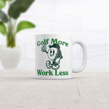 Golf More Work Less Mug Funny Sarcastic Golfing Graphic Novelty Coffee Cup-11oz