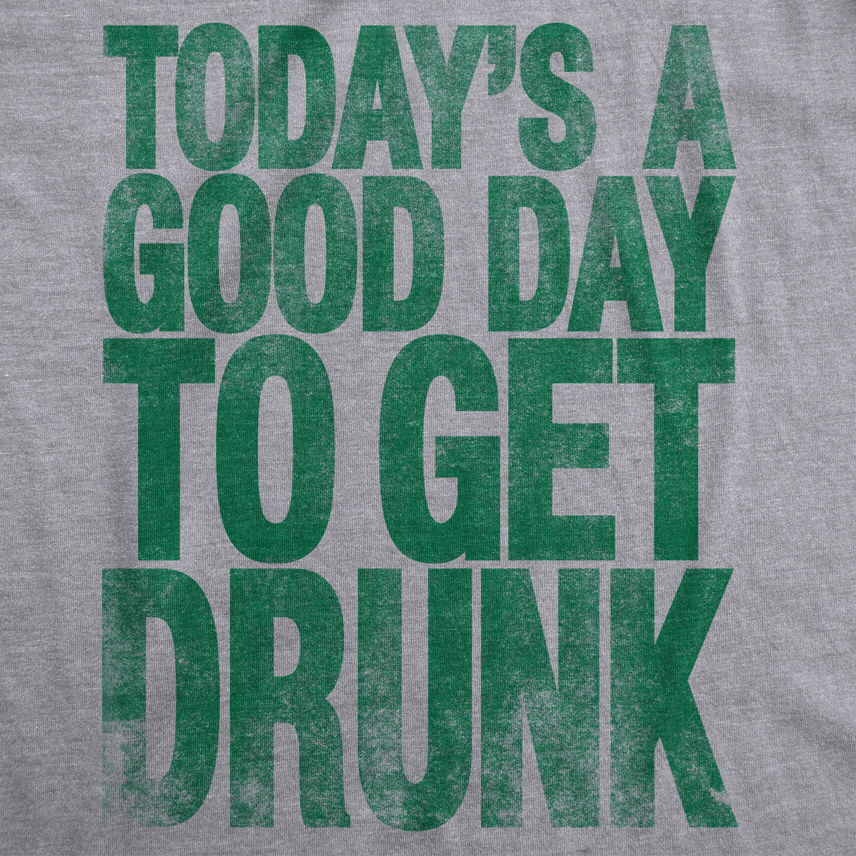 Womens Good Day To Get Drunk Funny Drinking Saint St Patricks Day Lucky T Shirt