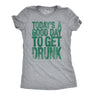 Womens Good Day To Get Drunk Funny Drinking Saint St Patricks Day Lucky T Shirt