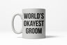 Worlds Okayest Groom Funny Fiance Wedding Ceramic Coffee Drinking Mug 11oz Cup