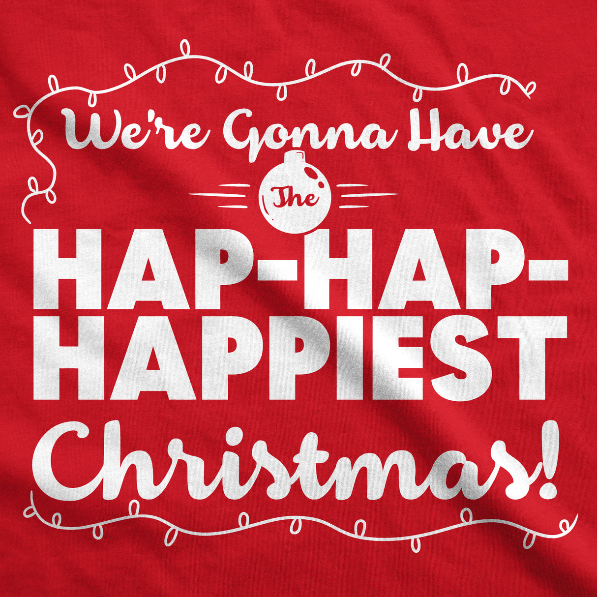 Hap-Hap-Happiest Christmas Men's Tshirt