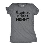 Womens Happiness Is Being a Mommy Funny Family T shirt for Moms