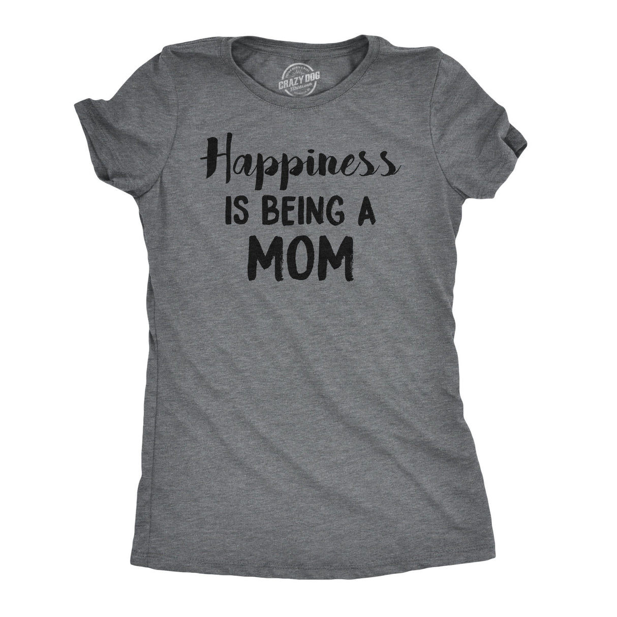 Womens Happiness Is Being a Mom Tshirt Funny Mothers Day Family Tee