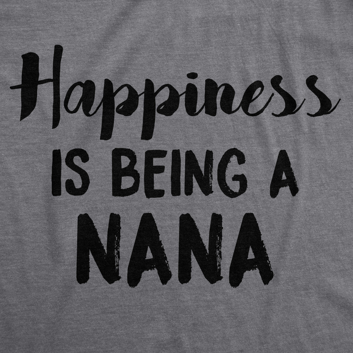 Womens Happiness Is Being A Nana T shirt Cute Gift for Grandma Grandmother Cool