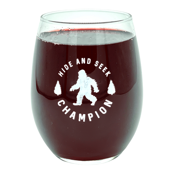 Hide And Seek Champion Wine Glass Funny Sarcastic Bigfoot Sasquatch Joke Novelty Cup-15 oz