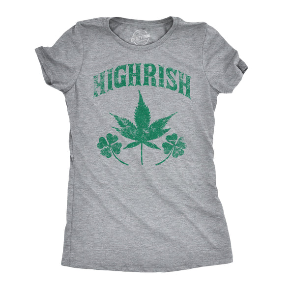 Womens Highrish Funny Irish Saint Patricks Day Lucky Clover Shamrock T Shirt