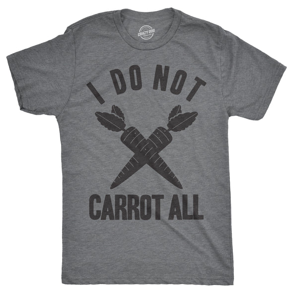 I Do Not Carrot All Men's Tshirt