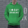I Clover Day Drinking Hoodie Funny St Patricks Day Shirt Hilarious Saint Patty Graphic Sweatshirt