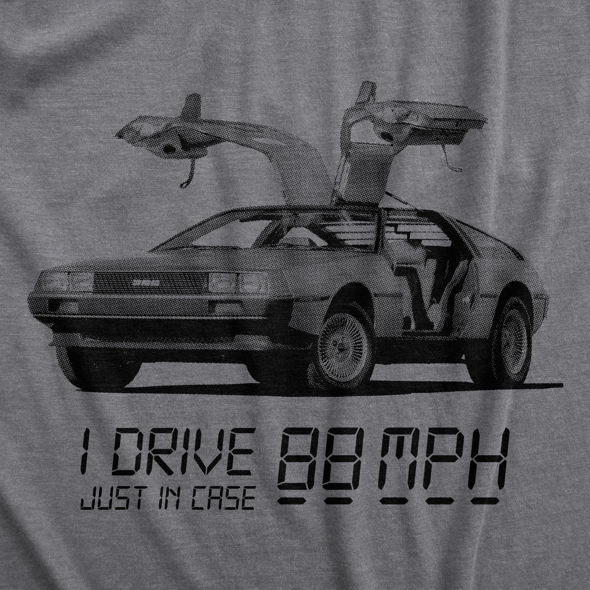 I Drive 88 Miles Per Hour Men's Tshirt