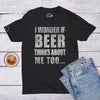 Wonder if Beer Thinks About Me Men's Tshirt