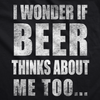 Wonder if Beer Thinks About Me Men's Tshirt