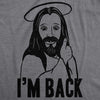Womens I'm Back Funny Jesus Easter Sunday Hilarious Faith Christian T Shirt