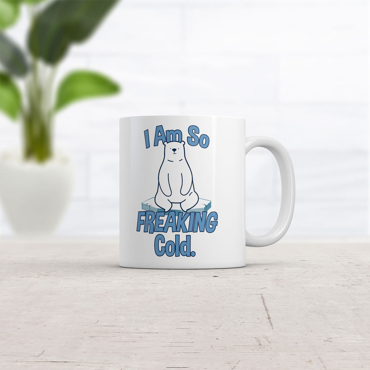 I Am So Freaking Cold Mug Funny Sarcastic Winter Graphic Coffee Cup-11oz