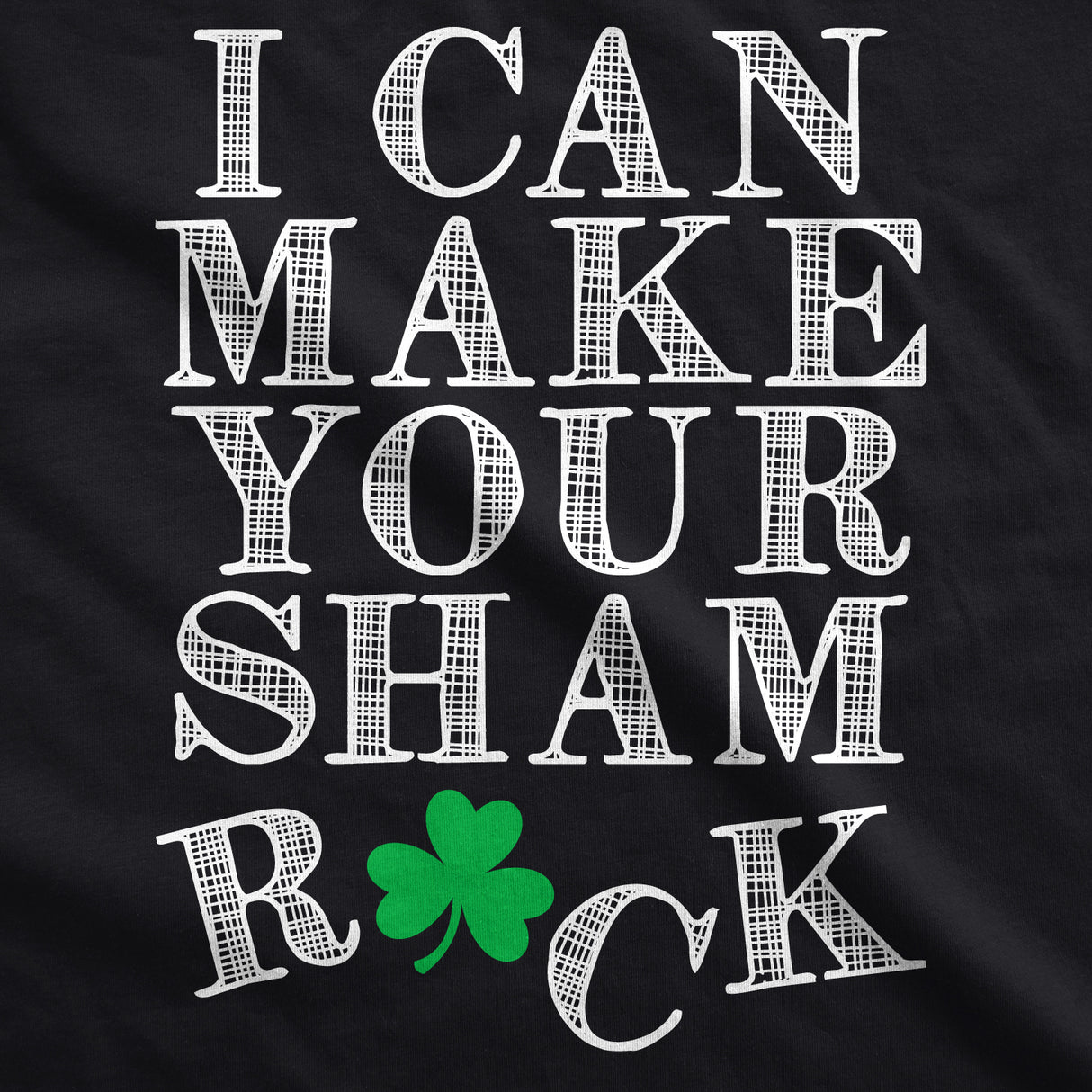 Womens I Can Make Your Sham Rock T Shirt Funny Saint Patricks Day Patty Clover