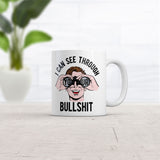 I Can See Through Your Bullshit Mug Funny Sarcastic Graphic Novelty Coffee Cup-11oz