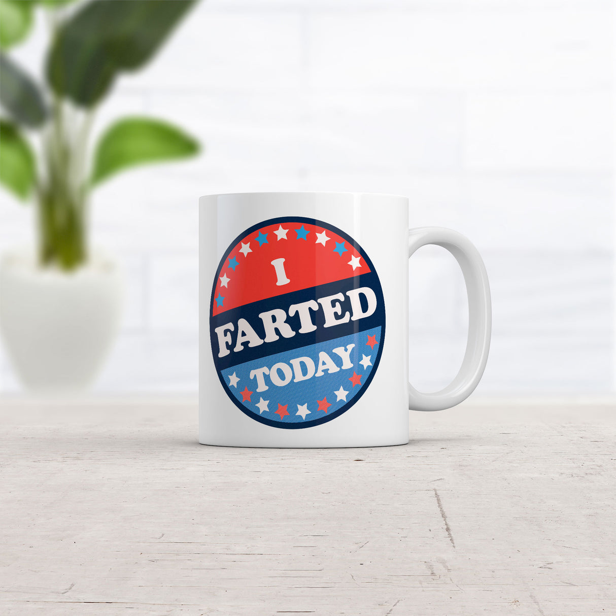 I Farted Today Mug Funny Sarcastic Voting Graphic Novelty Coffee Cup-11oz