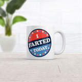 I Farted Today Mug Funny Sarcastic Voting Graphic Novelty Coffee Cup-11oz