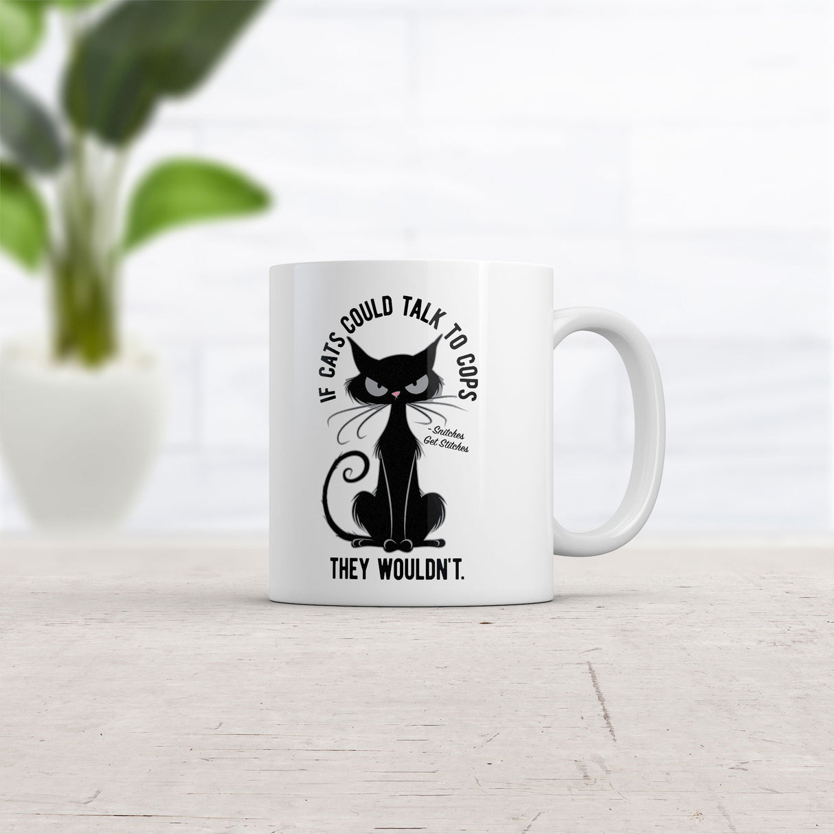 If Cats Could Talk to Cops They Wouldn’t Mug Funny Sarcastic Kitten Graphic Novelty Coffee Cup-11oz